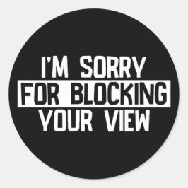 Adesivo Sinto muito por bloquear sua visão (Branco)