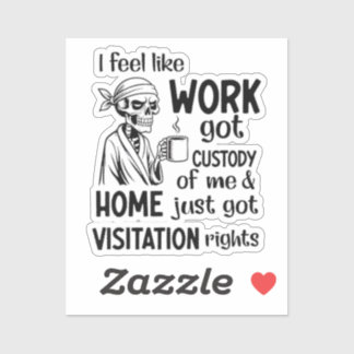 Adesivo Sinto que o trabalho me custou a custódia do Anel.