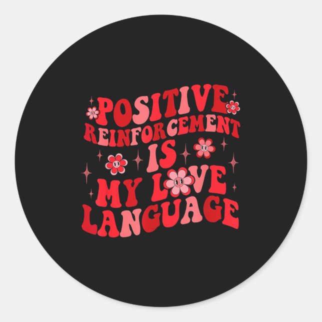 Adesivo Sitive Reinforcement Is My Love Language Valentine (Frente)
