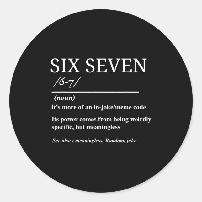 Adesivo Six Seven Definition Funny 6 7 Meme Sarcastic Humo (Frente)
