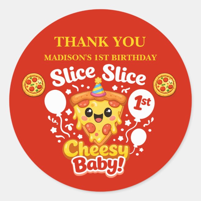 Adesivo Slice Slice Cheesy Baby Pizza 1st Birthday Favor (Frente)