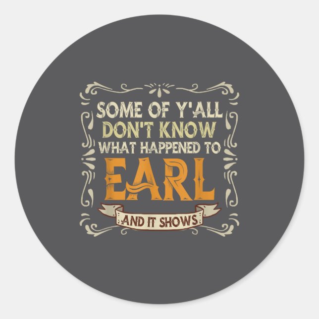 Adesivo Slogan Graphic Some Of Y'all Dont Know What Happen (Frente)