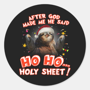 Adesivo Sloth Depois Que Deus Me Fez Ele Disse Como É Que