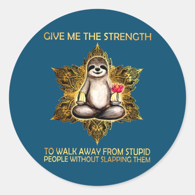 Adesivo Sloth Me Dá A Força Para Sair De (Frente)