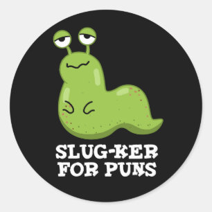 Adesivo Slug-ker Para Peças Engraçadas Slug Pun Dark BG