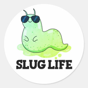 Adesivo Slug Life Funny Green Slug