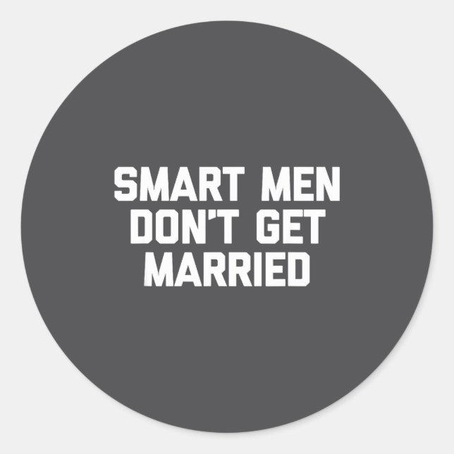 Adesivo Smart Men Don't Get Married Shirt Funny Cool Shirt (Frente)