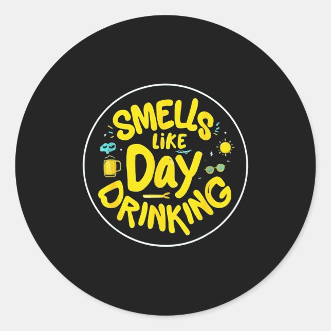 Adesivo Smells Like Day Drinking Trendy Drinking Funny Gra (Frente)