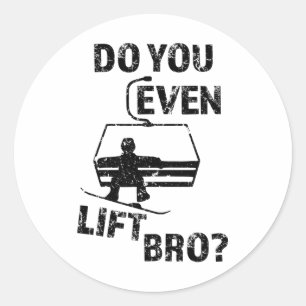 Adesivo Snowboard Gift Do You even Levanta Bro Engraçado S