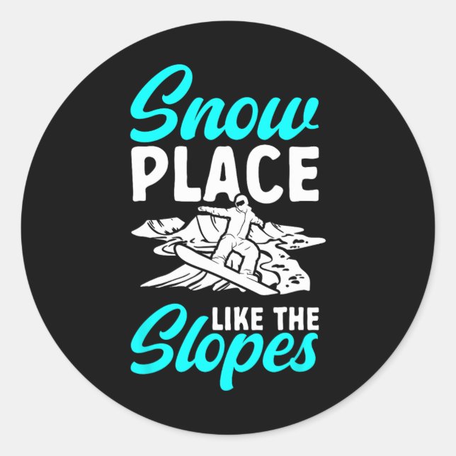 Adesivo Snowboard Snowboard Snowboard Snow Place Like Slop (Frente)
