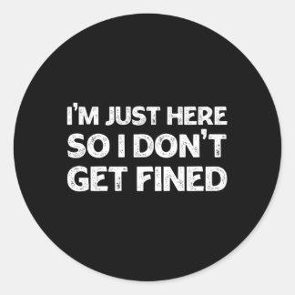 Adesivo Só Estou Aqui Para Não Ser multado