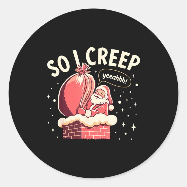 Adesivo So I Creep Funny Christmas Santa Holiday  (Frente)