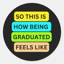 Adesivo SO_IS_HOW_BEING_GRADUATED_FEELS_LIR Preto