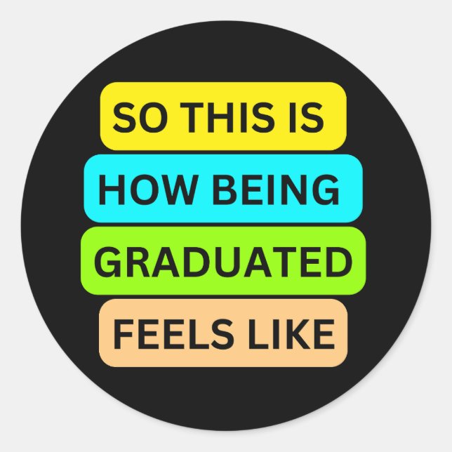Adesivo SO_IS_HOW_BEING_GRADUATED_FEELS_LIR Preto (Frente)