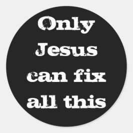 Adesivo Só Jesus Consegue Consertar Todas Estas Boas Notíc