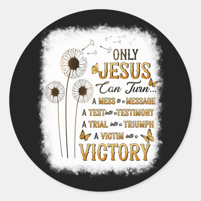 Adesivo Só Jesus Pode Transformar Uma Bagunça Em Uma Mensa (Frente)