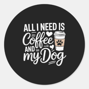 Adesivo Só Preciso De Café E Meu Cachorro Engraçado Cachor