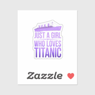 Adesivo Só uma garota que ama Titanic Perfeito para Titani
