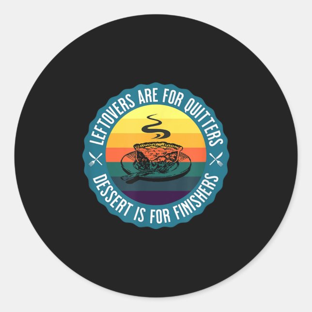 Adesivo Sobremesas Engraçadas São Para Quitters Dessert É  (Frente)