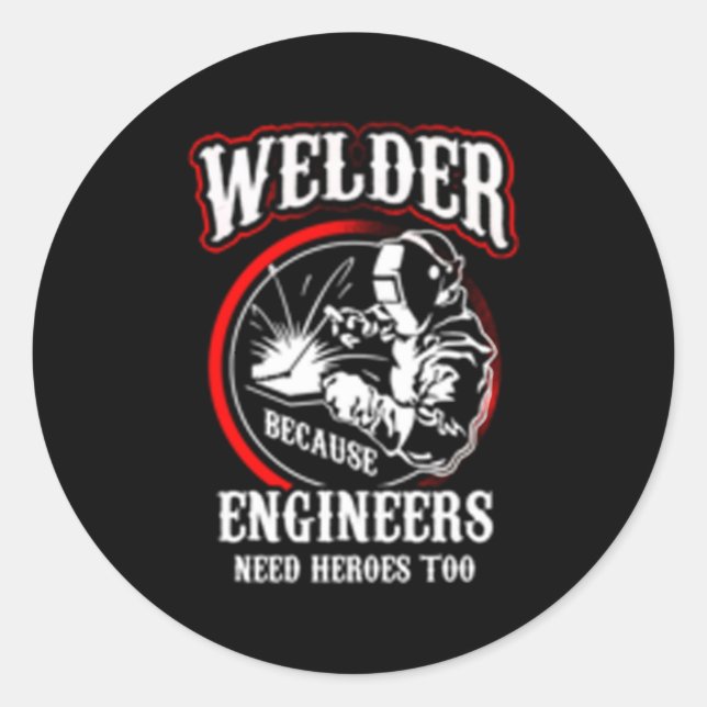 Adesivo Soldador Porque Engenheiros Precisam De Heróis Tam (Frente)