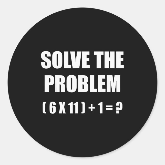 Adesivo Solve The Problem Math Teacher Joke 67 Funny Six S (Frente)