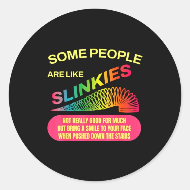 Adesivo Some People Are Like Slinkies Funny Sarcastic Gift (Frente)