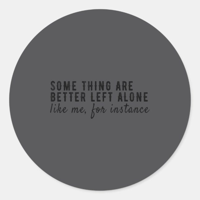 Adesivo Some Things Are Better Left Alone,funny Introvert  (Frente)