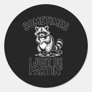 Adesivo Sometimes i just be fartin farting raccoon funny 