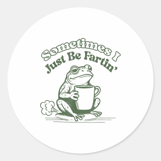 Adesivo Sometimes I Just Be Fartin' Frog Humor Men Woman  (Frente)