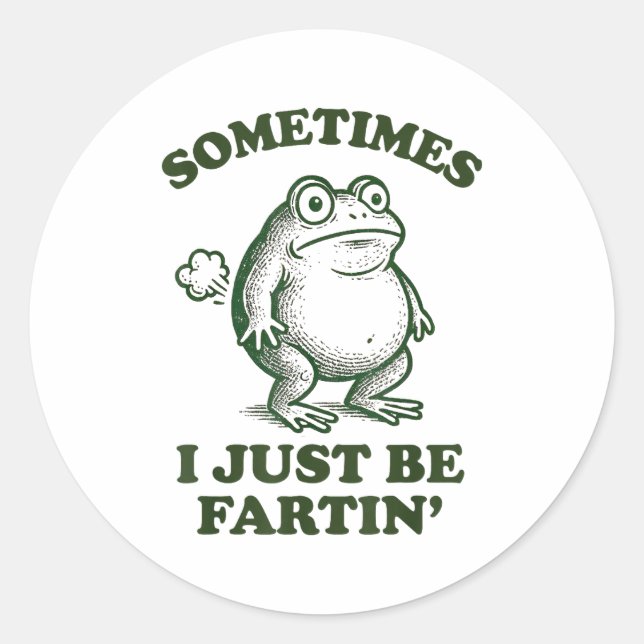 Adesivo Sometimes I Just Be Fartin' Funny Frog  (Frente)