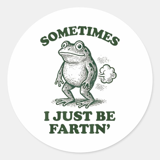Adesivo Sometimes I Just Be Fartin' Funny Frog  (Frente)