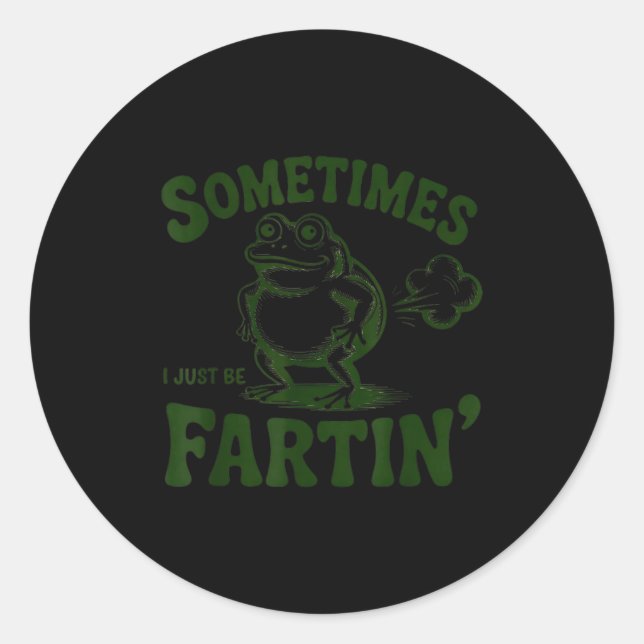 Adesivo Sometimes I Just Be Farting Frog  (Frente)