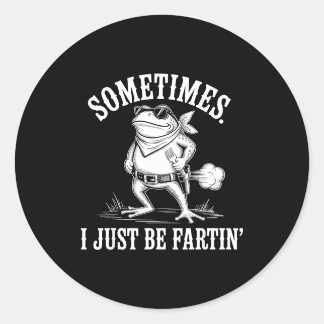 Adesivo Sometimes I Just Be Farting Funny Frog  (Frente)