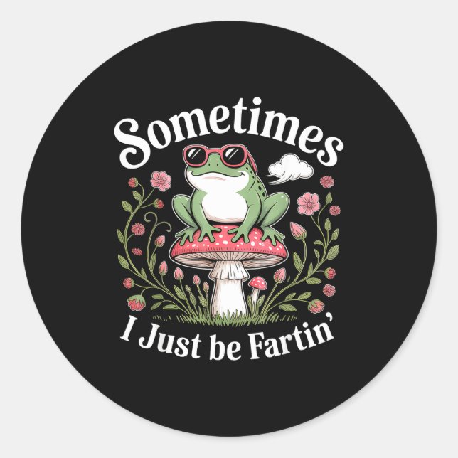 Adesivo Sometimes I Just Be Farting Funny Frog  (Frente)