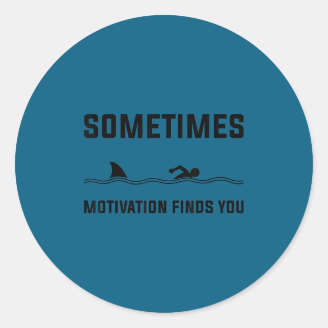 Adesivo Sometimes Motivation Finds You Swimming Shark Moti (Frente)