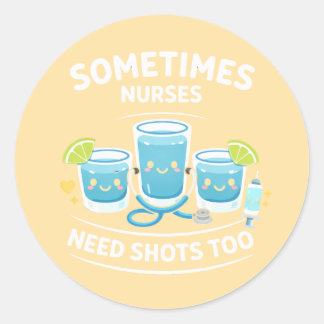 Adesivo Sometimes Nurses Need Shots Too – Funny Nurse Appr