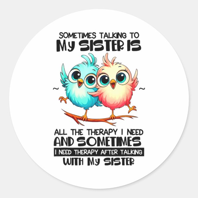 Adesivo Sometimes Talking To Your Sister Is All The Therap (Frente)