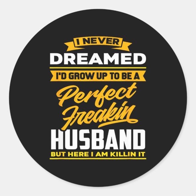 Adesivo Sonhei em crescer e ser um marido perfeito (Frente)