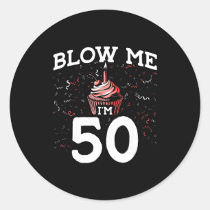 Adesivo Sopro Me Eu Sou 50 Piada Cinquenta Aniversário Bri