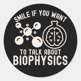 Adesivo Sorria Se Você Quer Falar Sobre Biofísica