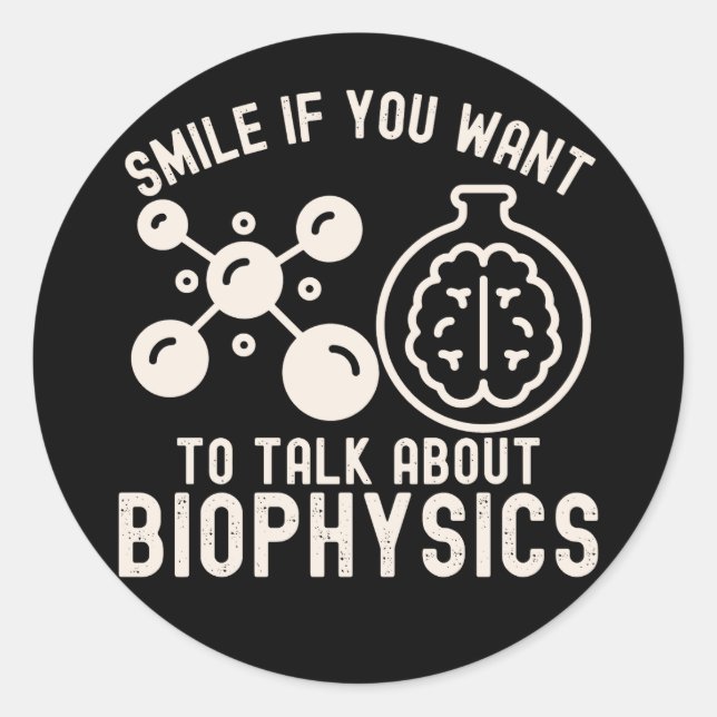 Adesivo Sorria Se Você Quer Falar Sobre Biofísica (Frente)