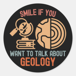 Adesivo Sorria Se Você Quer Falar Sobre Geologia