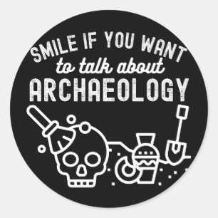 Adesivo Sorria se você quiser falar sobre Arqueologia
