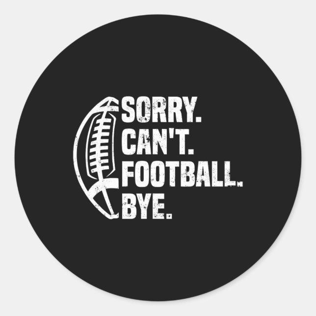 Adesivo Sorry Can't Football Bye American Footbal Design  (Frente)