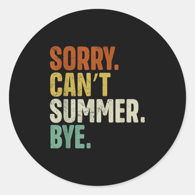 Adesivo Sorry Can't Summer Bye Funny Design  (Frente)