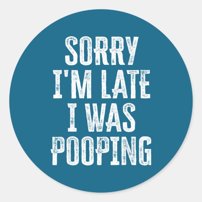Adesivo Sorry I'm Late I Was Ong Funny Saying  (Frente)