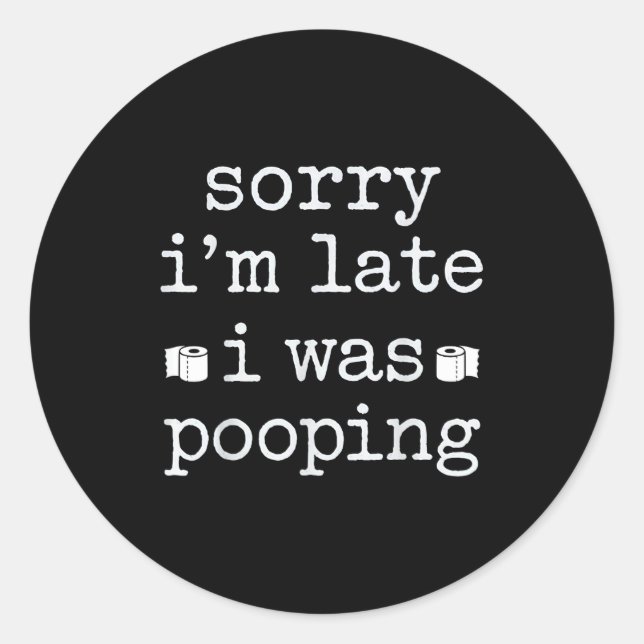 Adesivo Sorry I'm Late I Was Ong Funny Saying  (Frente)