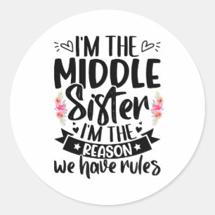 Adesivo Sou a irmã do meio, sou a razão de termos regras