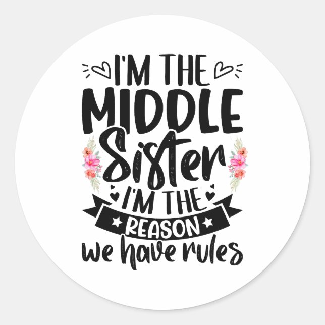 Adesivo Sou a irmã do meio, sou a razão de termos regras (Frente)