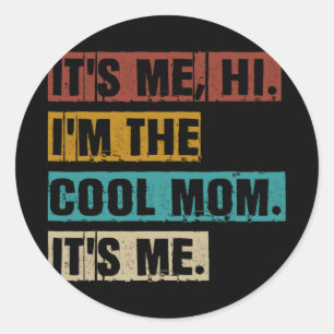 Adesivo Sou A Mãe Legal. Sou A Mãe Engraçada.